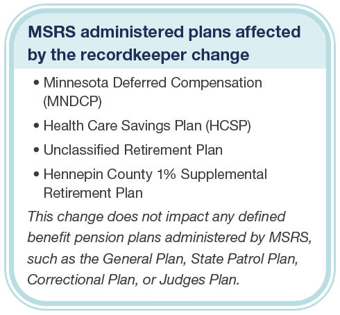 MSRS administered plans affecgted by the recordkeeper change